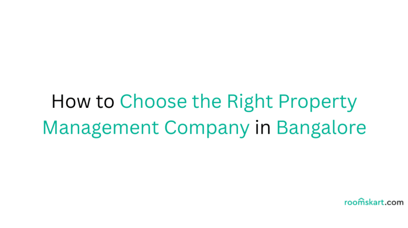 How to Choose the Right Property Management Company in Bangalore is a blog post feature image by best property and rental management in bangalore and kochi.