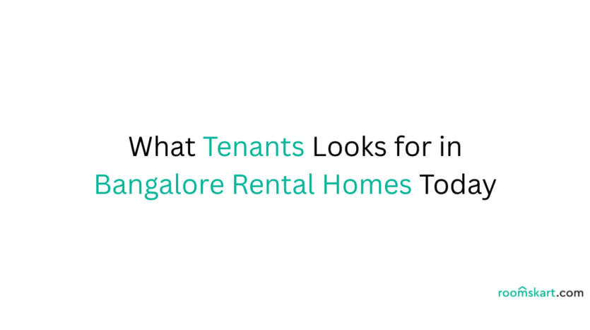 What Tenants Looks for in Bangalore Rental Homes Today is a blog post feature image by best property and rental management in bangalore and kochi.