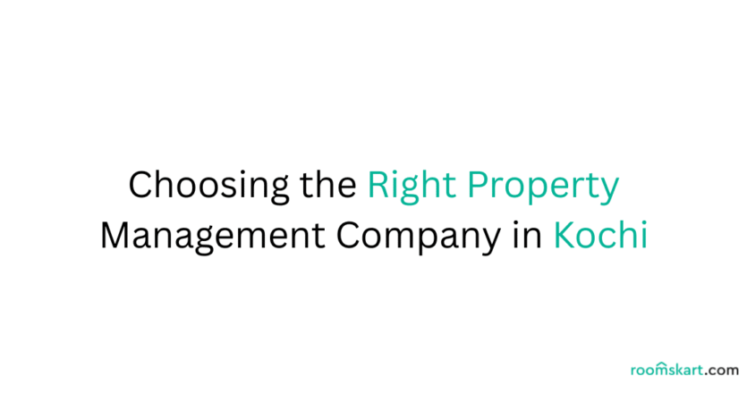 How to Choose the Right Property Management Company in Kochi is a blog post feature image by best property and rental management in Bangalore, Kochi and Kozhikode.