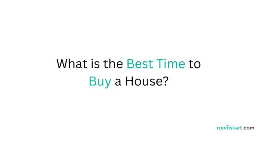 What is the Best Time to Buy a House is a blog post feature image by best property and rental management in Bangalore, Kochi and Kozhikode.