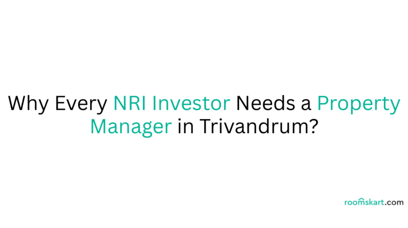 Why Every NRI Investor Needs a Property Manager in Trivandrum is a blog post feature image by best property and rental management in Bangalore, Kochi, Trivandrum and Kozhikode.