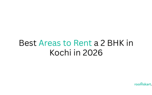best Areas to Rent a 2 BHK in Kochi in 2026 is a blog post feature image by best property and rental management in Bangalore, Kochi and Kozhikode.