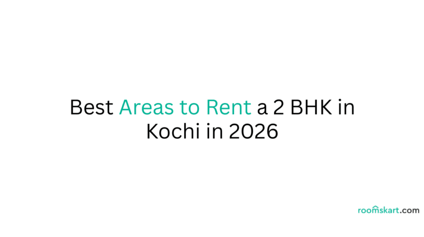 best Areas to Rent a 2 BHK in Kochi in 2026 is a blog post feature image by best property and rental management in Bangalore, Kochi and Kozhikode.