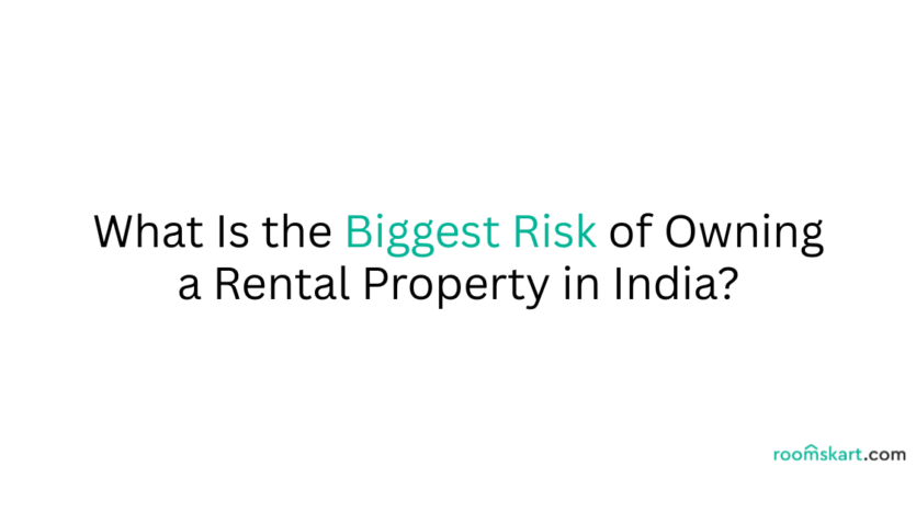 What Is the Biggest Risk of Owning a Rental Property in India is a blog post feature image by best property and rental management in Bangalore, Kochi, Trivandrum and Kozhikode.
